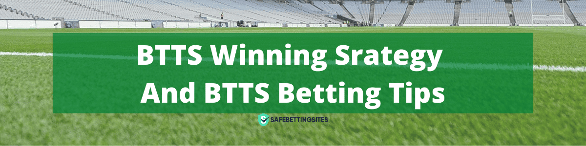 BTTS Betting Strategy